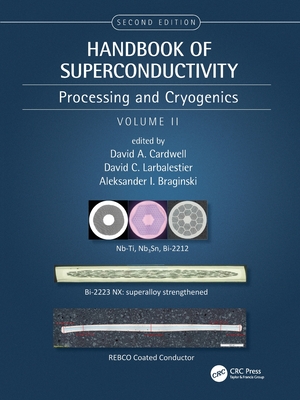 Handbook of Superconductivity: Processing and Cryogenics, Volume Two - Cardwell, David A (Editor), and Larbalestier, David C (Editor), and Braginski, Aleksander (Editor)