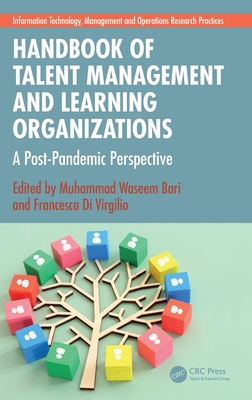 Handbook of Talent Management and Learning Organizations: A Post-Pandemic Perspective - Bari, Muhammad Waseem (Editor), and Di Virgilio, Francesca (Editor)