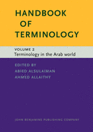 Handbook of Terminology: Volume 2. Terminology in the Arab world