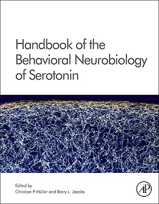 Handbook of the Behavioral Neurobiology of Serotonin: Volume 21 - Muller, Christian P (Editor), and Jacobs, Barry (Editor)