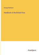 Handbook of the British Flora