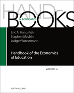 Handbook of the Economics of Education: Volume 6