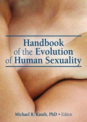 Handbook of the Evolution of Human Sexuality - Kauth, Michael R