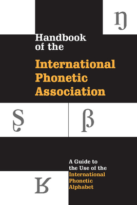 Handbook of the International Phonetic Association - International Phonetic Association, and Esling, John