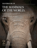 Handbook of the Mammals of the World: Hoofed Mammals - Wilson, Don E. (Editor), and Mittermeier, Russel A. (Editor)