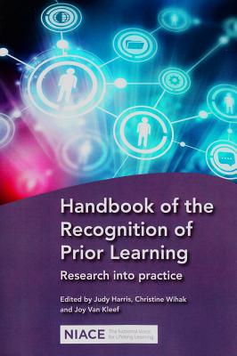 Handbook of the Recognition of Prior Learning: Research Into Practice - Harris, Judy (Editor), and Wihak, Christine (Editor), and Van Kleef, Joy (Editor)