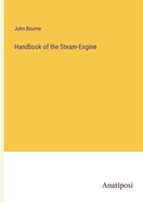 Handbook of the Steam-Engine