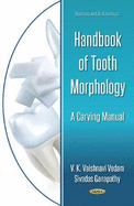 Handbook of Tooth Morphology: A Carving Manual