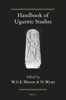 Handbook of Ugaritic Studies - Watson, Wilfred, and Wyatt, Nicolas