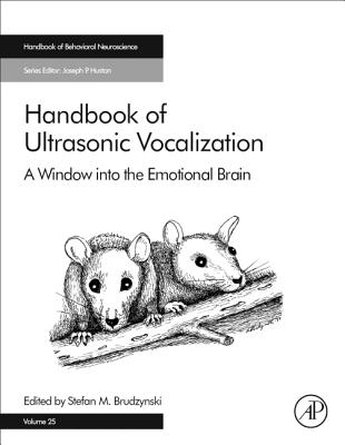 Handbook of Ultrasonic Vocalization: A Window Into the Emotional Brain Volume 25 - Brudzynski, Stefan M (Editor)