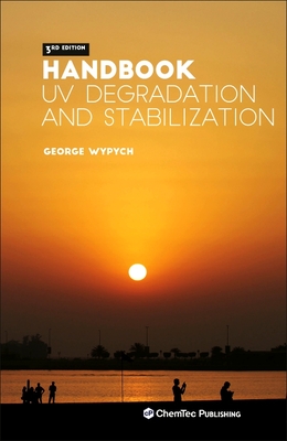 Handbook of UV Degradation and Stabilization - Wypych, George (Editor)