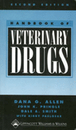 Handbook of Veterinary Drugs - Allen, Dana G, DVM, Msc, and Pringle, John K, and Smith, Dale A