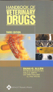 Handbook of Veterinary Drugs - Allen, Dana G, DVM, Msc (Editor), and Dowling, Patricia (Editor), and Smith, Dale A (Editor)