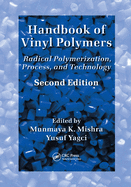 Handbook of Vinyl Polymers: Radical Polymerization, Process, and Technology, Second Edition