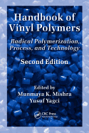 Handbook of Vinyl Polymers: Radical Polymerization, Process, and Technology