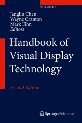 Handbook of Visual Display Technology - Chen, Janglin (Editor), and Cranton, Wayne (Editor), and Fihn, Mark (Editor)