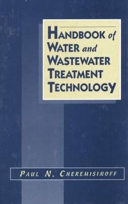 Handbook of Water and Wastewater Treatment Technology - Cheremisinoff, Nicholas P