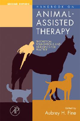 Handbook on Animal-Assisted Therapy: Theoretical Foundations and Guidelines for Practice - Mueller, Megan (Editor), and Ng, Zenithson (Editor), and Griffin, Taylor Chastain (Editor)