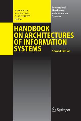 Handbook on Architectures of Information Systems - Bernus, Peter (Editor), and Mertins, Kai (Editor), and Schmidt, Gnter (Editor)