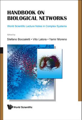 Handbook on Biological Networks - Boccaletti, Stefano (Editor), and Latora, Vito (Editor), and Moreno Vega, Yamir (Editor)