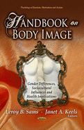 Handbook on Body Image: Gender Differences, Sociocultural Influences & Health Implications