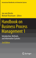 Handbook on Business Process Management 1: Introduction, Methods, and Information Systems