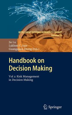 Handbook on Decision Making: Vol 2: Risk Management in Decision Making - Lu, Jie, and Jain, Lakhmi C, and Zhang, Guangquan