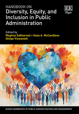 Handbook on Diversity, Equity, and Inclusion in Public Administration - Sabharwal, Meghna (Editor), and McCandless, Sean A (Editor), and Viswanath, Shilpa (Editor)