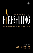 Handbook on Firesetting In Children and Youth
