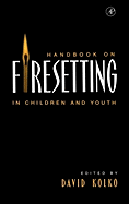 Handbook on Firesetting in Children and Youth