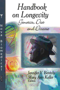 Handbook on Longevity: Genetics, Diet and Disease