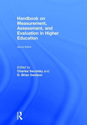 Handbook on Measurement, Assessment, and Evaluation in Higher Education - Secolsky, Charles (Editor), and Denison, D. Brian (Editor)
