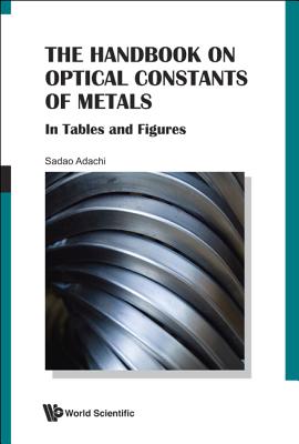 Handbook on Optical Constants of Metals, The: In Tables and Figures - Adachi, Sadao