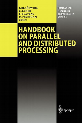 Handbook on Parallel and Distributed Processing - Blazewicz, Jacek (Editor), and Ecker, Klaus (Editor), and Plateau, Brigitte (Editor)