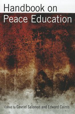 Handbook on Peace Education - Salomon, Gavriel (Editor), and Cairns, Ed (Editor)