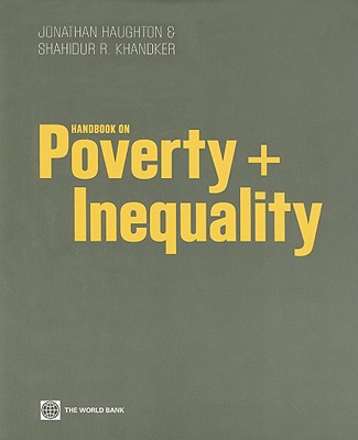 Handbook on Poverty + Inequality - Khandker, Shahidur R, and Haughton, Jonathan