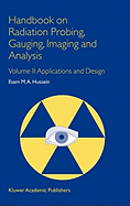 Handbook on Radiation Probing, Gauging, Imaging and Analysis: Volume II: Applications and Design