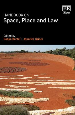 Handbook on Space, Place and Law - Bartel, Robyn (Editor), and Carter, Jennifer (Editor)