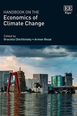 Handbook on the Economics of Climate Change - Chichilnisky, Graciela (Editor), and Rezai, Armon (Editor)