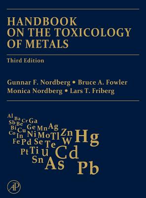 Handbook on the Toxicology of Metals - Nordberg, Monica (Editor), and Nordberg, Gunnar F (Editor), and Fowler, Bruce A (Editor)