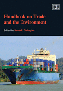 Handbook on Trade and the Environment - Gallagher, Kevin P. (Editor)