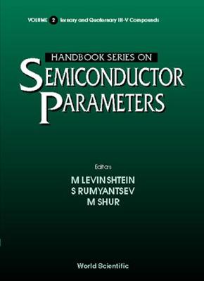 Handbook Series on Semiconductor Parameters - Volume 1: Si, Ge, C (Diamond), Gaas, Gap, Gasb, Inas, Inp, Insb - Gildenblat, Gennady Sh (Editor), and Goldberg, Yu A (Editor), and Levinshtein, Michael E (Editor)