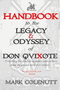 Handbook to the Legacy & Odyssey of Don Quixote: Everything the Armchair Academic Needs to Know about the Greatest Novel Ever Written