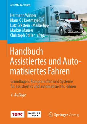 Handbuch Assistiertes und Automatisiertes Fahren: Grundlagen, Komponenten und Systeme fr assistiertes und automatisiertes Fahren - Winner, Hermann (Editor), and Dietmayer, Klaus C J (Editor), and Eckstein, Lutz (Editor)