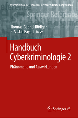 Handbuch Cyberkriminologie 2: Ph?nomene Und Auswirkungen - R?diger, Thomas-Gabriel (Editor), and Bayerl, P. Saskia (Editor)