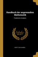 Handbuch der angewandten Mathematik: Praktische Analysis.