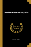 Handbuch Der Awestasprache