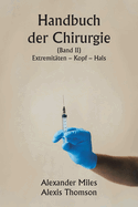 Handbuch der Chirurgie (Band II) Extremitten - Kopf - Hals.