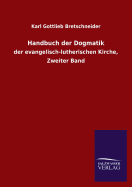 Handbuch Der Dogmatik - Bretschneider, Karl Gottlieb