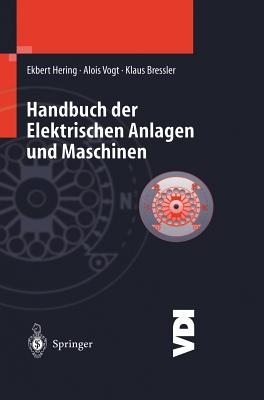 Handbuch Der Elektrischen Anlagen Und Maschinen - Austmann, H -H, and Hering, Ekbert, and Gutekunst, J